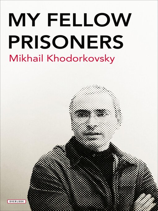 Title details for My Fellow Prisoners by Mikhail Khodorkovsky - Available